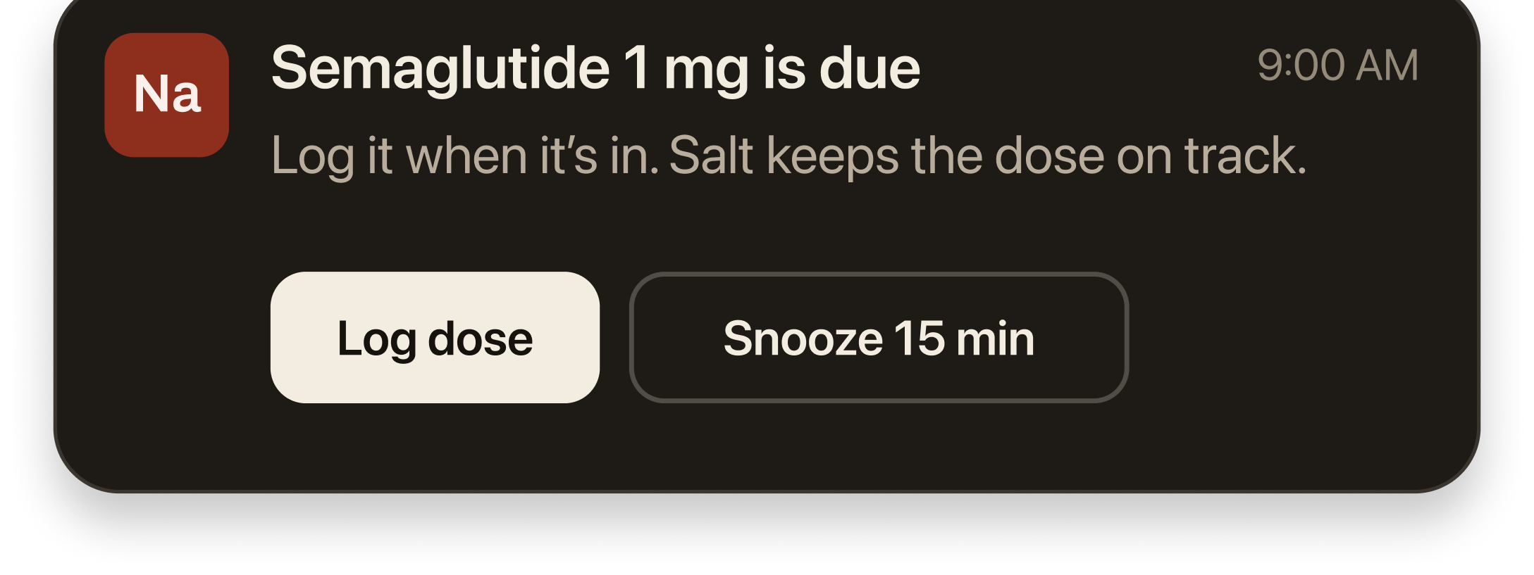 Salt dose reminder with log dose and remind me later actions